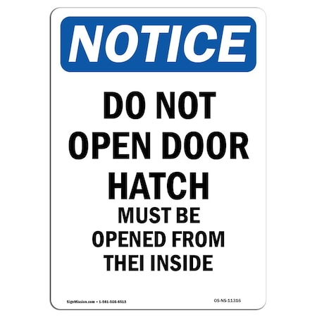 Signmission Safety Sign, OSHA Notice, 18" Height, Aluminum, Do Not Open Door Must Be Opened Sign, Portrait OS-NS-A-1218-V-11316
